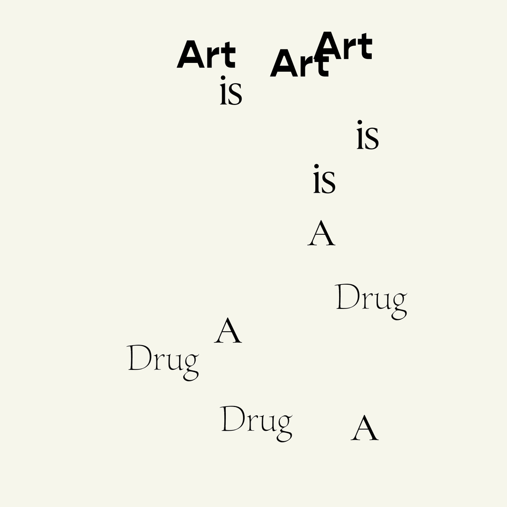 Art is a Drug
